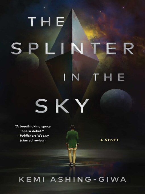 Title details for The Splinter in the Sky by Kemi Ashing-Giwa - Available